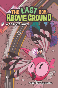 The Last Boy Above Ground: A Graphic Novel