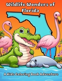 Wildlife Wonders of Florida: A Kids Coloring Book Adventure