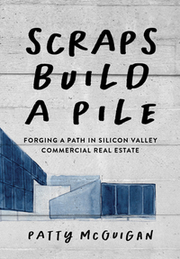 Scraps Build a Pile: Forging a Path in Silicon Valley Commercial Real Estate