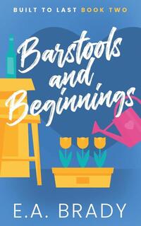 Barstools and Beginnings