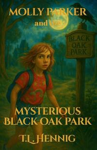 Molly Parker and the Mysterious Black Oak Park